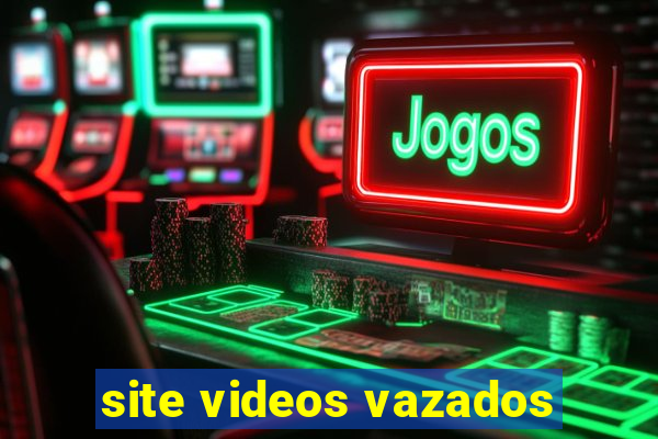 site videos vazados